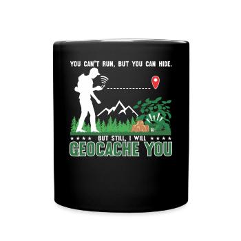 Laufen , aber du kannst dich verstecken. Trotzdem werde ich Geocachen - Tasse einfarbig - Schwarz - Vorne