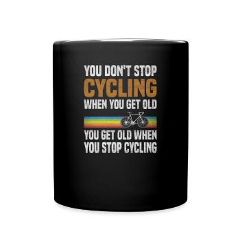 You don't stop cycling because you get old - Full Colour Mug - black - Front