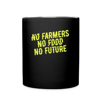 No Farmers No Food No Future Bauer Landwirt - Tasse einfarbig - Schwarz - Vorne