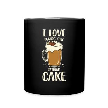 I Love Eggnoc Cake Without Cake - Tasse einfarbig - Schwarz - Vorne