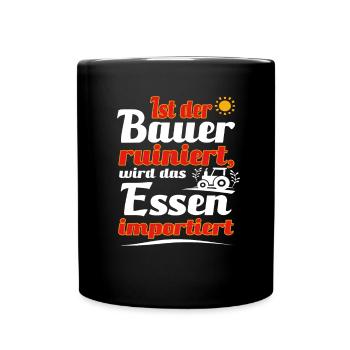 Bauerndemo Landwirtschaft Landwirt Protest Sprüche - Tasse einfarbig - Schwarz - Vorne