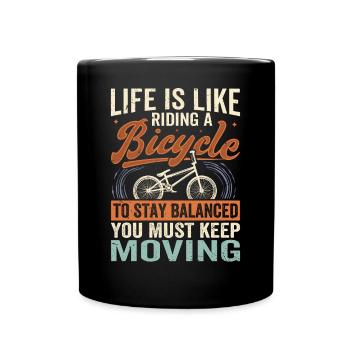 Life Is Like Riding A Bicycle - Stay Balanced - Tasse einfarbig - Schwarz - Vorne