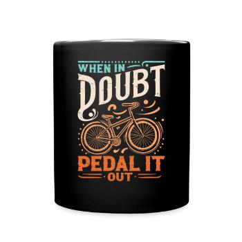 When In Doubt - Pedal It Out - Tasse einfarbig - Schwarz - Vorne