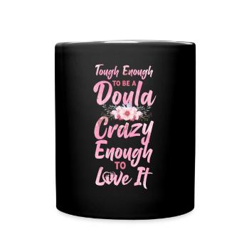 Doula Birth Worker Tough Enough To - Tasse einfarbig - Schwarz - Vorne