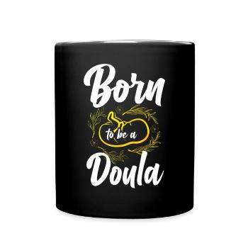 Doula Birth Worker Born To Be A - Full Colour Mug - black - Front