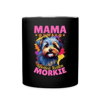 Morkie Dog Breed Pet Mama of a Spoiled Rotten - Full Colour Mug - black - Front