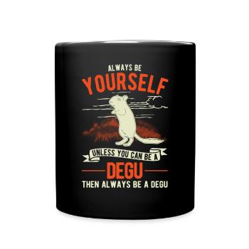 Always be yourself Degu Walddegu - Tasse einfarbig - Schwarz - Vorne