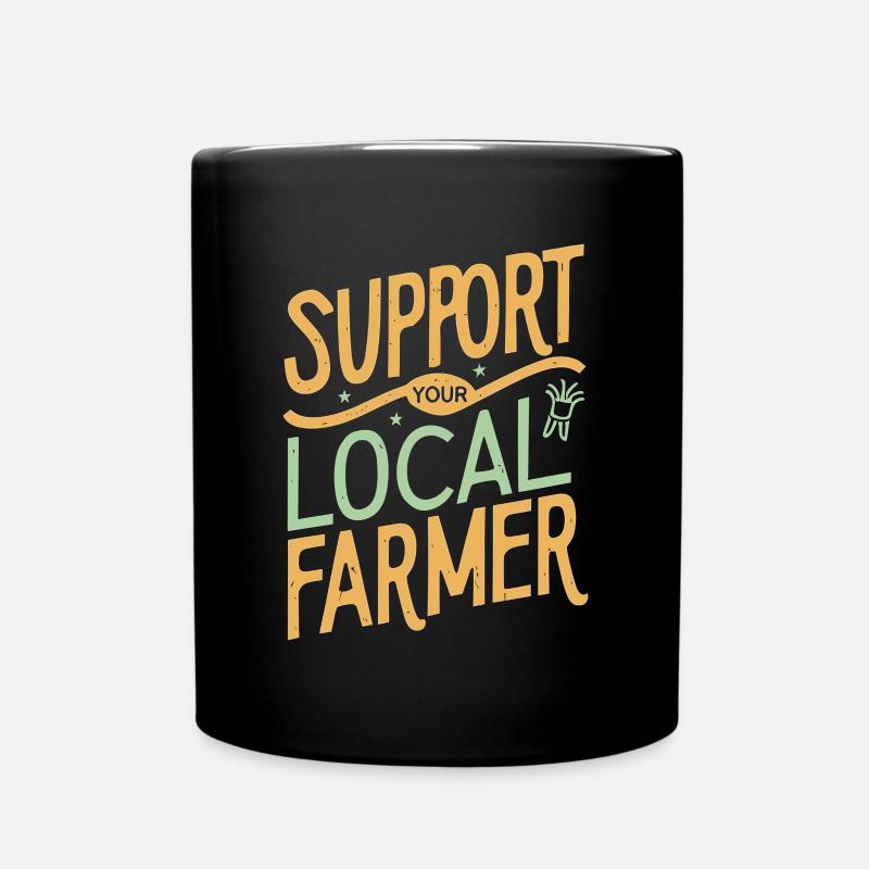 Support Your Local Farmer Bauer Landwirt - Tasse einfarbig - Schwarz
