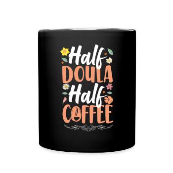 Doula Birth Worker Coffee Half - Full Colour Mug - black - Front