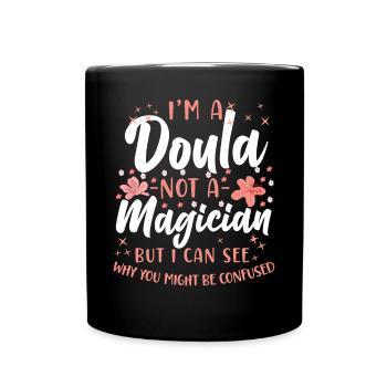 Doula accoucheuse Je ne suis pas une doula - Mug uni - noir - Devant