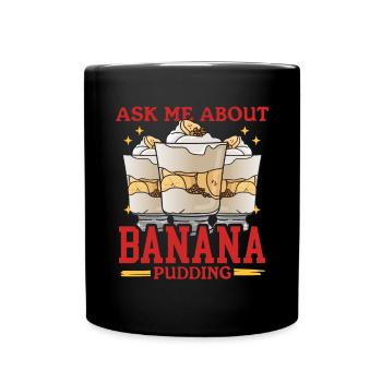 Banana Pudding Banana Pudding Gift - Full Colour Mug - black - Front