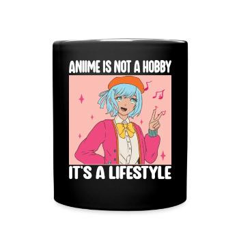 Anime is Not A Hobby It's a Lifestyle Funny Anime - Full Colour Mug - black - Front