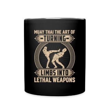 Muay Thai the art of turning limbs into lethal - Full Colour Mug - black - Front