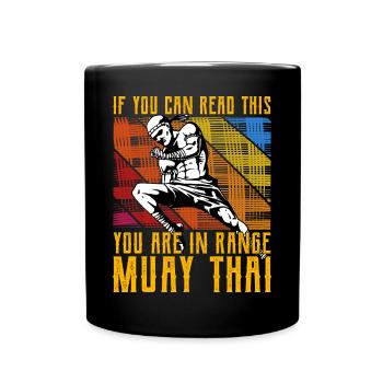 Wenn du das lesen kannst, bist du in Reichweite von Muay Thai - Tasse einfarbig - Schwarz - Vorne