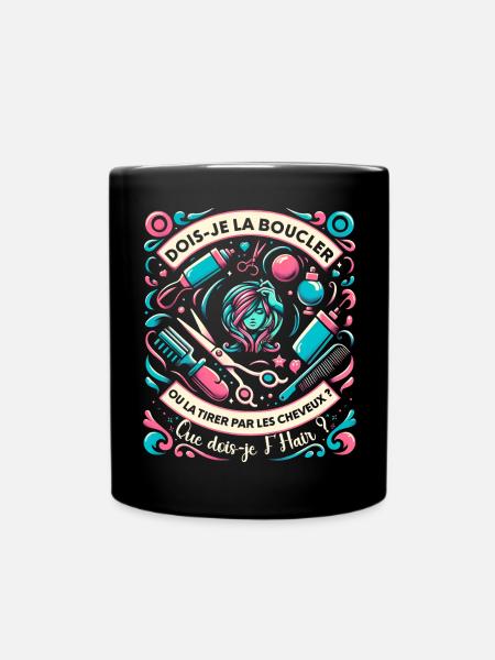 Que dois-je F'Hair ? Le Dilemme Capillaire Humour - Mug uni - noir