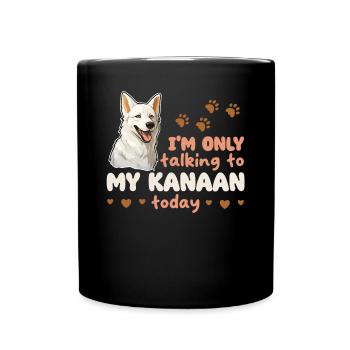 ich spreche heute nur mit meinem Kanaan - Tasse einfarbig - Schwarz - Vorne