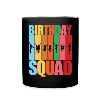 Birthday Squad - Celebrate with Your Girls Crew Sq - Full Colour Mug - black - Front