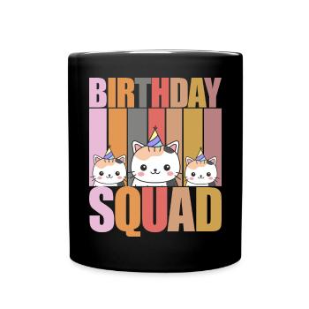 Birthday Squad - Celebrate with Your Crew Funny Ca - Full Colour Mug - black - Front