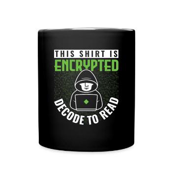 This Shirt is Encrypted - Ethical Hacker - Tasse einfarbig - Schwarz - Vorne