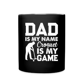 Papa est mon nom Le croquet est mon jeu - Croquet Daddy - Mug uni - noir - Devant