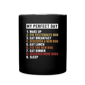 Fix Bugs Perfect Day Developer Coder Programmer - Full Colour Mug - black - Front