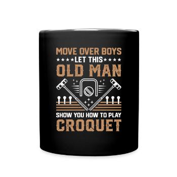 Croquet - Laissez ce vieil homme vous montrer comment jouer au Cr - Mug uni - noir - Devant