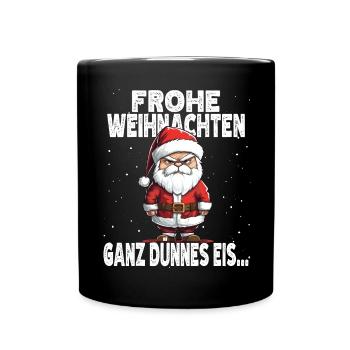 Guten Morgen? Ganz dünnes Eis! Weihnachtsmann - Tasse einfarbig - Schwarz - Vorne