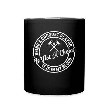 Playing Croquet Player Croquet Quotes Croquet - Full Colour Mug - black - Front