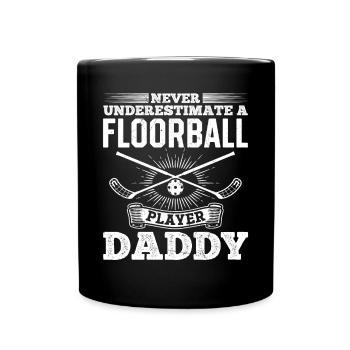 Never Underestimate A Floorball Player Daddy Floor - Full Colour Mug - black - Front