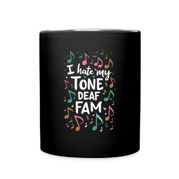 I HATE MY DEAF-TONE FAM - Tasse einfarbig - Schwarz - Vorne