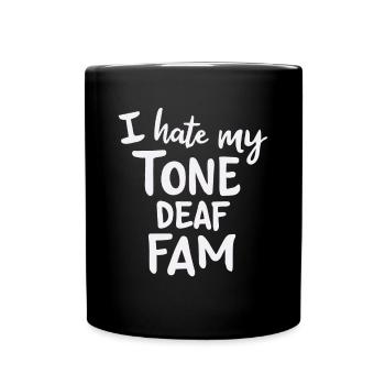 I HATE MY DEAF-TONE FAM - Tasse einfarbig - Schwarz - Vorne