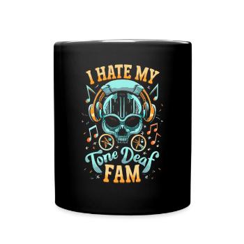 I HATE MY DEAF-TONE FAM - Full Colour Mug - black - Front