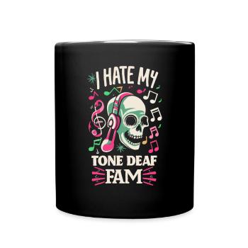 I HATE MY DEAF-TONE FAM - Full Colour Mug - black - Front