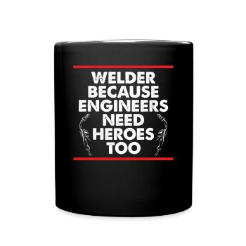 Les ingénieurs ont besoin de héros du soudage - Mug uni - noir - Devant
