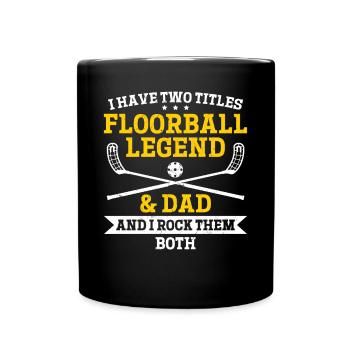 I Have Two Titles Floorball Legend & Dad - Daddy F - Tasse einfarbig - Schwarz - Vorne