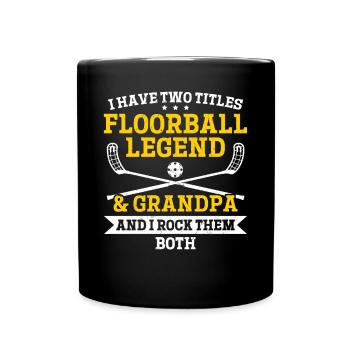 I Have Two Titles Floorball Legend & Grandpa Floor - Full Colour Mug - black - Front