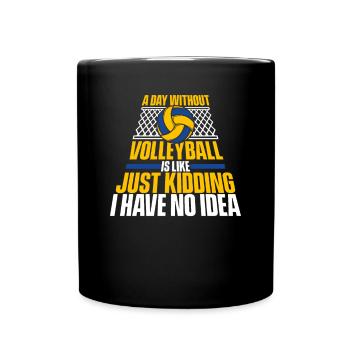 A Day Without Volleyball Is Like Volleyballfreak - Tasse einfarbig - Schwarz - Vorne