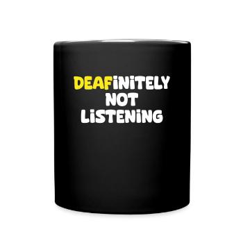 DEAFinitely Not Listening - Deaf Pride - Full Colour Mug - black - Front