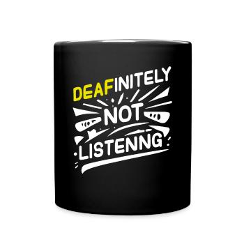 DEAFinitely Not Listening - Deaf Pride - Full Colour Mug - black - Front