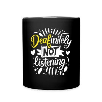 DEAFinitely Not Listening - Deaf Pride - Full Colour Mug - black - Front
