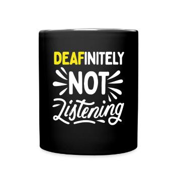 DEAFinitely Not Listening - Deaf Pride - Full Colour Mug - black - Front