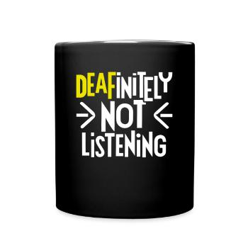 DEAFinitely Not Listening - Deaf Pride - Full Colour Mug - black - Front
