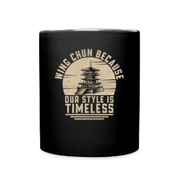 Wing Chun, weil unser Stil zeitlos ist - Tasse einfarbig - Schwarz - Vorne