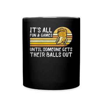 All Fun Until Someone Gets Balls Out King Python - Full Colour Mug - black - Front