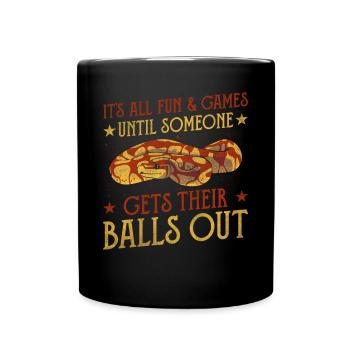 All Fun Until Someone Gets Balls Out King Python - Full Colour Mug - black - Front