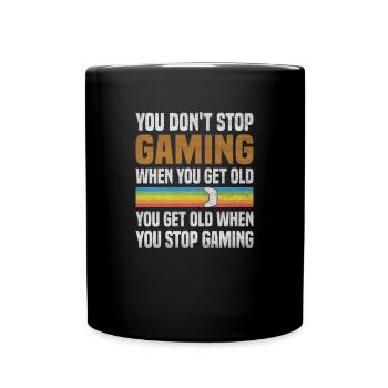 You don't stop gambling because you're getting old - Full Colour Mug - black - Front