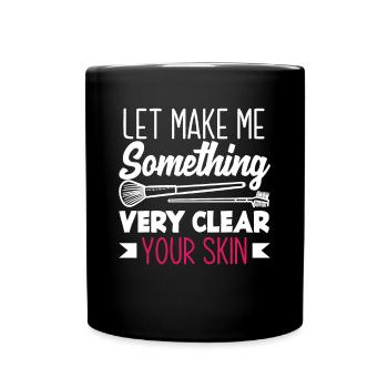 Lustiges Make Up Artist Maskenbildner Geschenk - Tasse einfarbig - Schwarz - Vorne