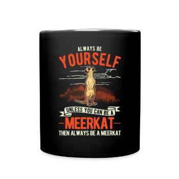 Soyez toujours vous-même Meerkat Erdmännchen - Mug uni - noir - Devant