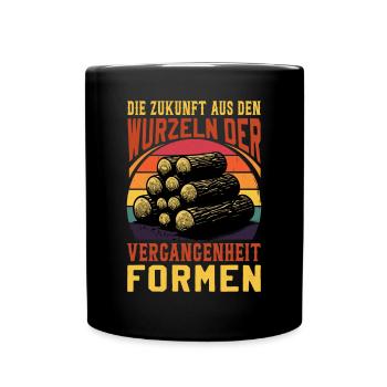 Inspirierender Spruch - Holzverarbeitung Holz - Tasse einfarbig - Schwarz - Vorne
