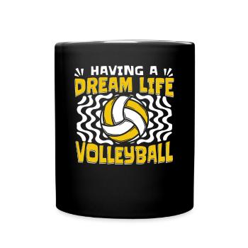 Having A Dream Life Volleyballerin Volleyball - Tasse einfarbig - Schwarz - Vorne